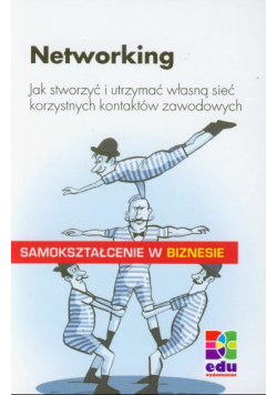 Networking Jak stworzyć i utrzymać własną sieć korzystnych kontaktów zawodowych Wydanie kieszonkowe
