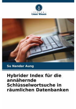 Hybrider Index für die annähernde Schlüsselwortsuche in räumlichen Datenbanken