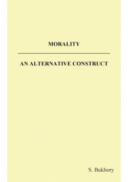 Morality - An Alternative Construct