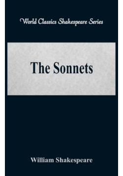 The Sonnets (World Classics Shakespeare Series)