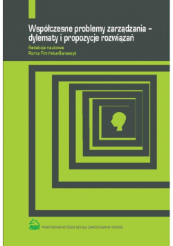 Współczesne problemy zarządzania - dylematy i propozycje rozwiązań