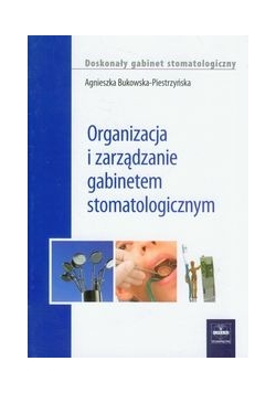 Organizacja i zarządzanie gabinetem stomatologicznym
