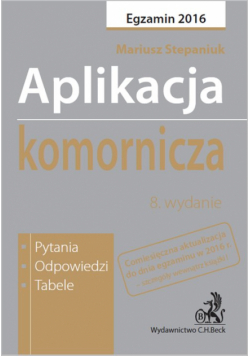 Mariusz Stepaniuk - Aplikacja komornicza. Pytania, odpowiedzi, tabele