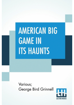 American Big Game In Its Haunts