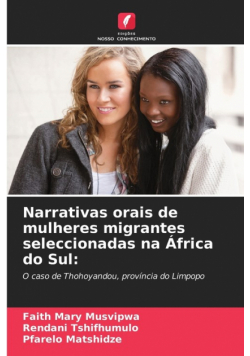 Narrativas orais de mulheres migrantes seleccionadas na África do Sul