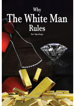 Why The White Man Rules