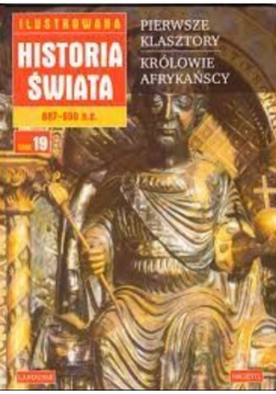 Ilustrowana Historia świata 887 - 980 n.e. Tom 19 Pierwsze Klasztory Królowie Afrykańscy