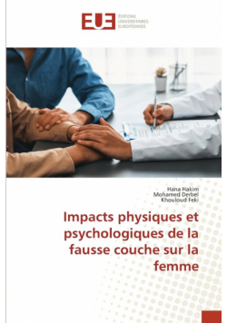 Impacts physiques et psychologiques de la fausse couche sur la femme