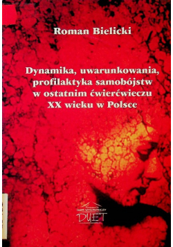 Dynamika uwarunkowania profilaktyka samobójstw w ostatnim ćwierćwieczu XX wieku w Polsce