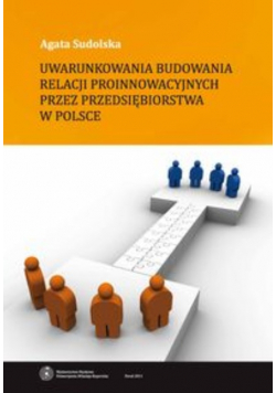 Uwarunkowania budowania relacji proinnowacyjnych