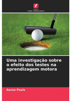 Uma investigação sobre o efeito dos testes na aprendizagem motora