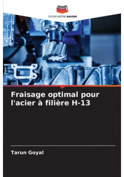 Fraisage optimal pour l'acier à filière H-13