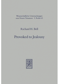 Provoked to Jealousy. The Origin and Purpose of the Jealousy Motif in Romans 9 - 11
