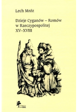 Dzieje Cyganów Romów w Rzeczypospolitej XV  XVIII