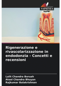 Rigenerazione e rivascolarizzazione in endodonzia - Concetti e recensioni