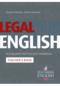 Legal English Niezbędnik przyszłego prawnika Teacher’s Book