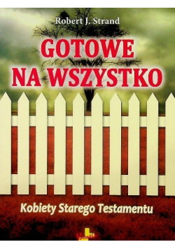 Gotowe na wszystko Kobiety Starego Testamentu