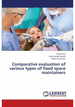 Comparative Evaluation of Various Types of Fixed Space Maintainers