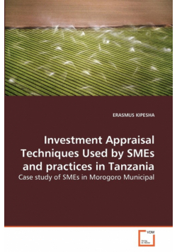 Investment Appraisal Techniques Used by SMEs and practices in Tanzania