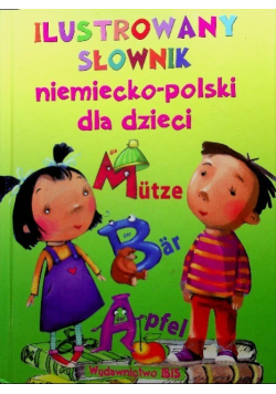 Ilustrowany słownik niemiecko polski dla dzieci