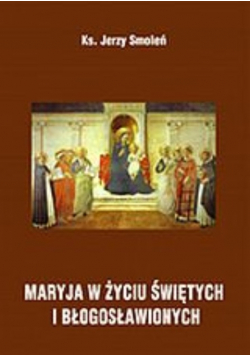 Maryja w życiu świętych i błogosławionych