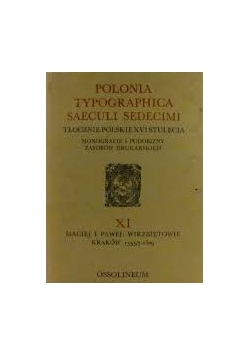 Polonia Typographica Saeculi Sedecimi. Zeszyt XI