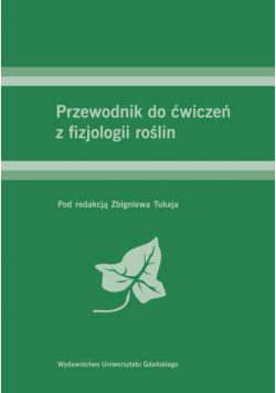 Przewodnik do ćwiczeń z fizjologii roślin