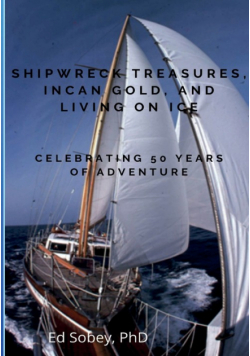 Shipwreck Treasures, Incan Gold, and Living on Ice - Celebrating 50 Years of Adventure