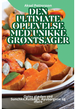 Den Ultimate Oplevelse Med Unikke Grøntsager