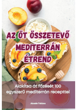 Az Öt Összetevő Mediterrán Étrend