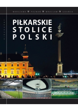 Piekara Magdalena - Piłkarskie stolice Polski