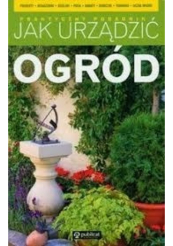 Jak urządzić ogród