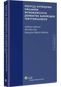 Pozycja ustrojowa organów wykonawczych jednostek samorządu terytorialnego