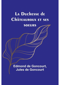 La Duchesse de Châteauroux et ses soeurs