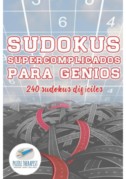 Sudokus supercomplicados para genios | 240 sudokus difíciles