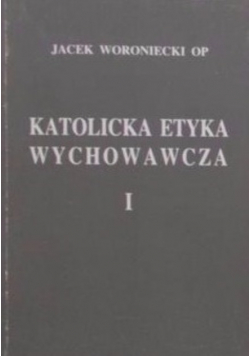 Katolicka Etyka Wychowawcza I