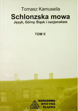 Schlonzska mowa język Górny Śląsk i nacjonalizm Tom II