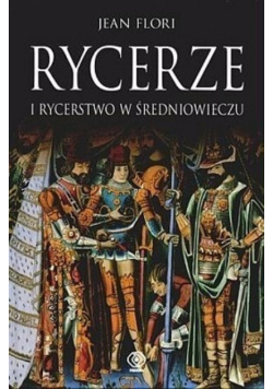 Rycerze i rycerstwo w średniowieczu