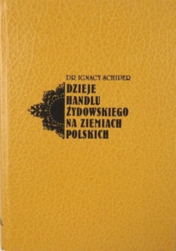 Dzieje handlu żydowskiego na ziemiach polskich Reprint 1937 r.