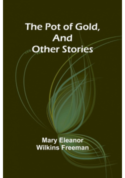 The Pot of Gold, and Other Stories