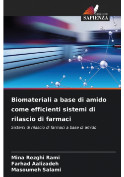 Biomateriali a base di amido come efficienti sistemi di rilascio di farmaci