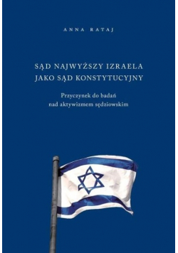 Sąd Najwyższy Izraela jako sąd konstytucyjny