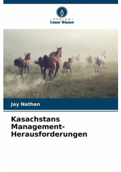 Kasachstans Management-Herausforderungen