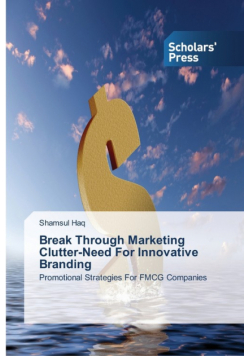 Break Through Marketing Clutter-Need For Innovative Branding