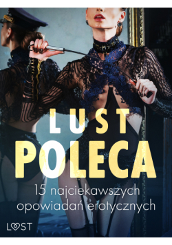 LUST poleca: 15 najciekawszych opowiadań erotycznych