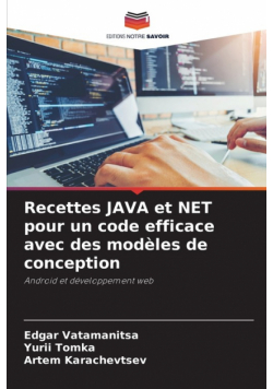Recettes JAVA et NET pour un code efficace avec des modèles de conception