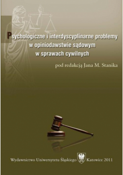 Psychologiczne i interdyscyplinarne problemy w opiniodawstwie sądowym w sprawach cywilnych
