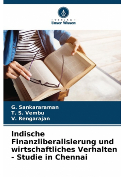 Indische Finanzliberalisierung und wirtschaftliches Verhalten - Studie in Chennai