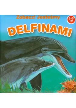 Zobacz! Jesteśmy Delfinami