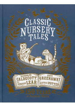Classic Nursery Tales 150 years of Frederick Warne